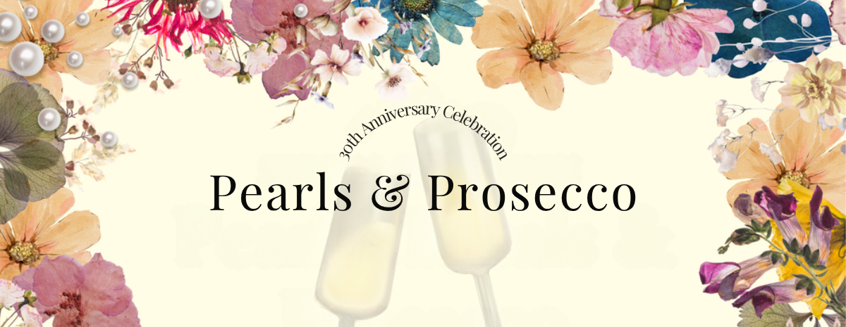 Pearls & Prosecco: A 30-Year Celebration!